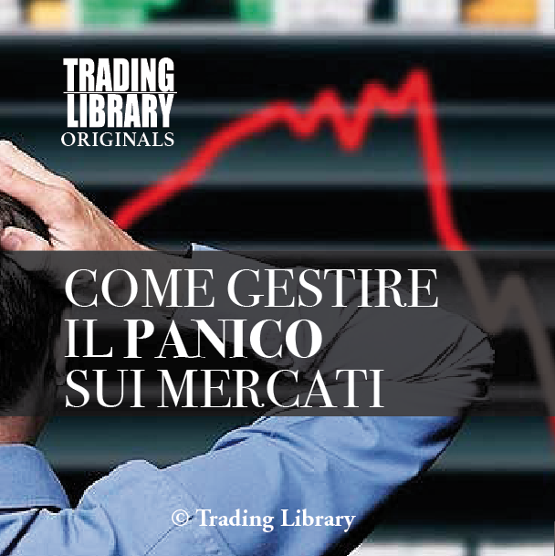 COME GESTIRE IL PANICO SUI MERCATI
