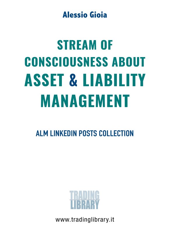 Stream of consciousness about Asset & Liability Management