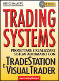Trading systems: Progettare e realizzare sistemi automatici con Trade Station e Visual Trader