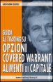Guida al trading su opzioni, covered warrant e aumenti di capitale