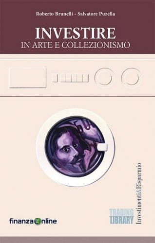 INVESTIRE IN ARTE E COLLEZIONISMO