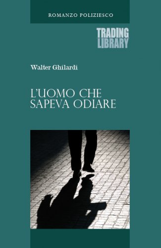 L'uomo che sapeva odiare
