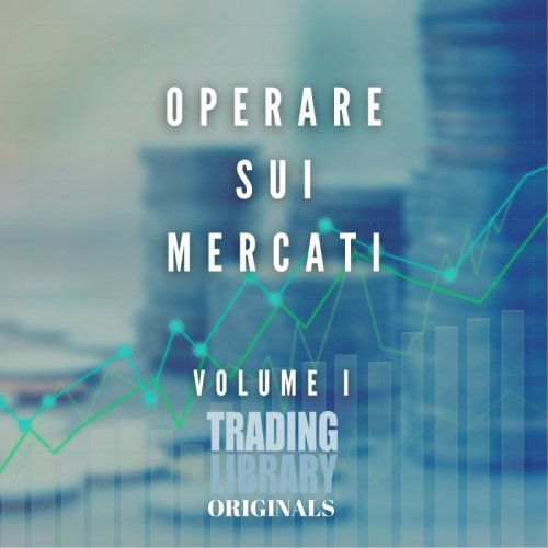 Operare sui Mercati - Vol. I
